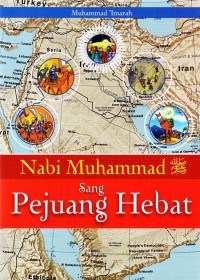 Image of Nabi Muhammad SAW Sang Pejuang Hebat